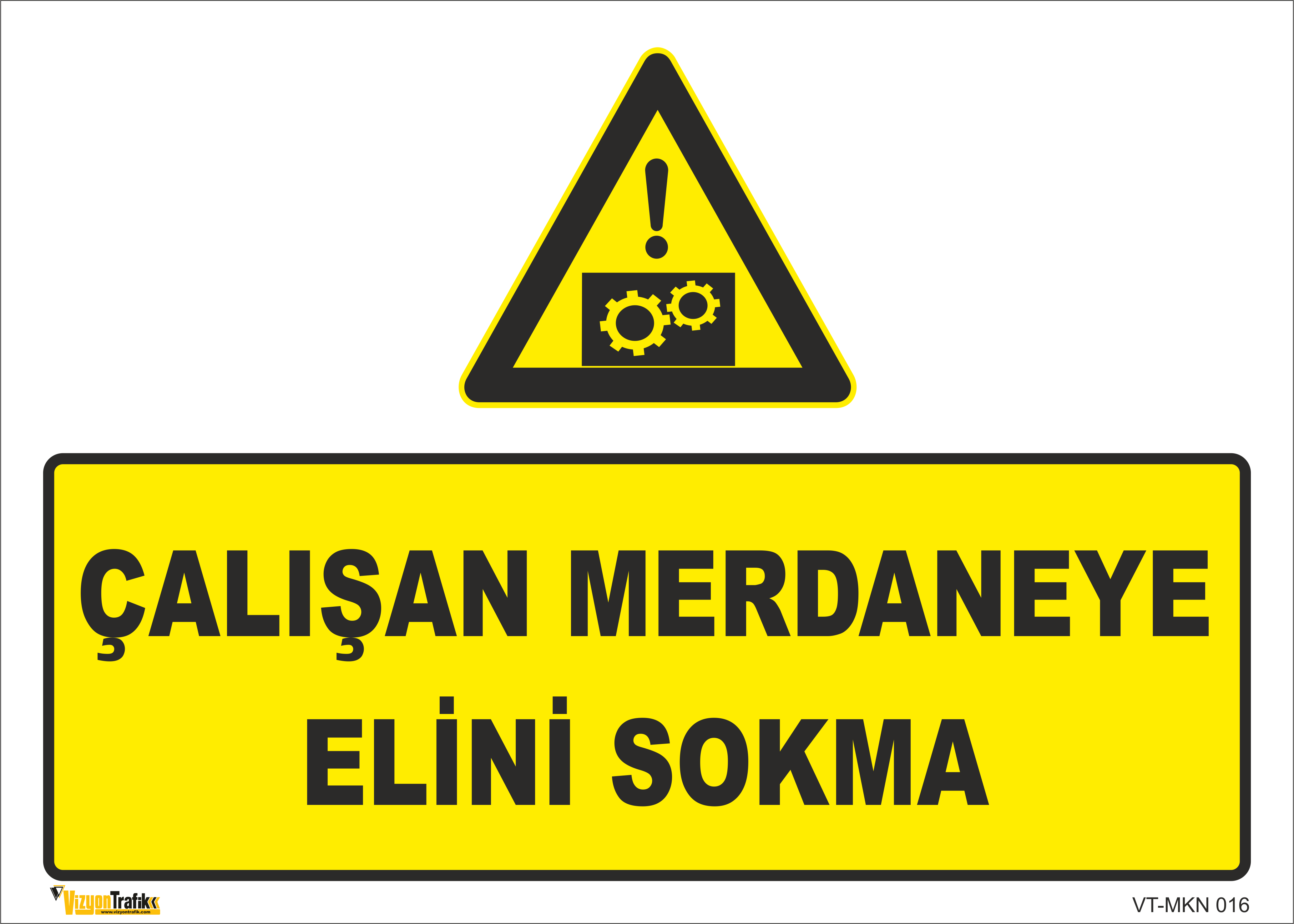 ÇALIŞAN MERDANEYE ELİNİ SOKMA LEVHASI
